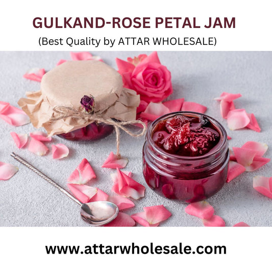 Rose Petals (Best Quality) Gulkand - Rose Petals Jam - Attar Wholesale